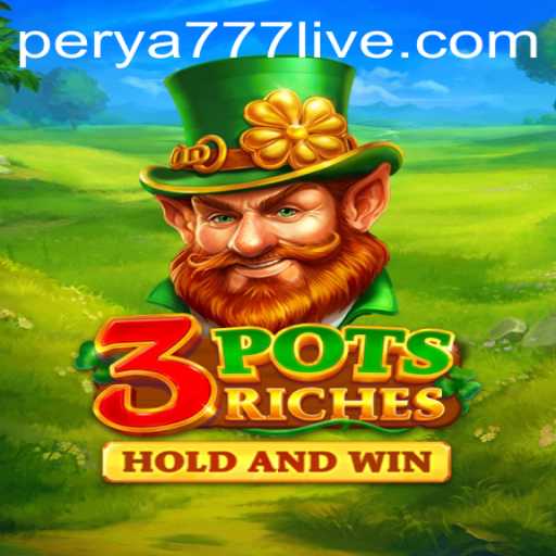 Discover the Thrilling World of 3potsRiches with PERYA777